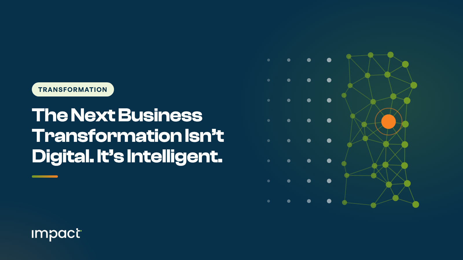 The Next Business Transformation Isn’t Digital. It’s Intelligent.